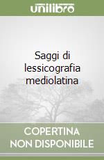 Saggi di lessicografia mediolatina libro