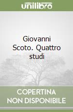 Giovanni Scoto. Quattro studi libro