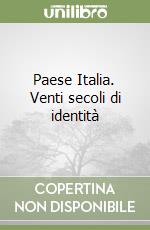 Paese Italia. Venti secoli di identità libro