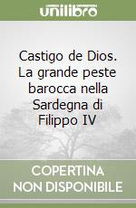 Castigo de Dios. La grande peste barocca nella Sardegna di Filippo IV libro