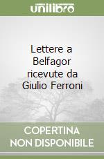 Lettere a Belfagor ricevute da Giulio Ferroni libro