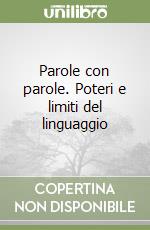 Parole con parole. Poteri e limiti del linguaggio libro