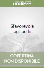 Sfavorevole agli addii libro