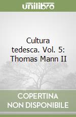 Cultura tedesca. Vol. 5: Thomas Mann II libro