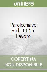Parolechiave voll. 14-15: Lavoro libro