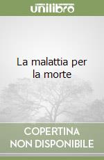 La malattia per la morte libro