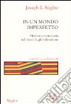 In un mondo imperfetto. Mercato e democrazia nell'era della globalizzazione libro