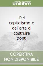 Del capitalismo e dell'arte di costruire ponti