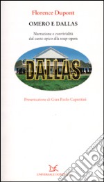 Omero e Dallas. Narrazione e convivialità dal canto epico alla soap-opera libro