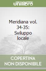 Meridiana vol. 34-35: Sviluppo locale libro
