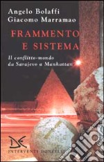 Frammento e sistema. Il conflitto-mondo da Sarajevo a Manhattan libro