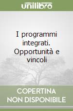 I programmi integrati. Opportunità e vincoli