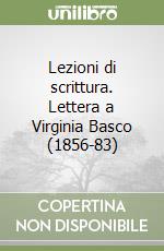 Lezioni di scrittura. Lettera a Virginia Basco (1856-83) libro