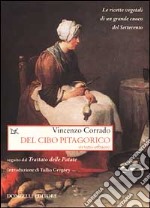 Del cibo pitagorico ovvero erbaceo, seguito dal trattato delle patate. Le ricette vegetali di un grande cuoco del Settecento libro