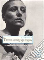 Il trascendente nel cinema. Ozu, Bresson, Dreyer libro