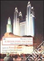 Il secolo del Pacifico. Asia e America al centro del mondo-Notsofareast. Immagini tra Pechino e Shangai libro