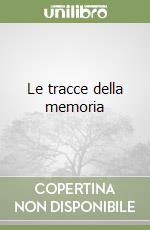 Le tracce della memoria