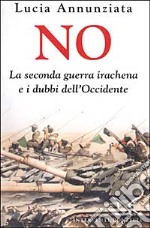 No. La seconda guerra irachena e i dubbi dell'Occidente libro