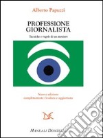 Professione giornalista. Tecniche e regole di un mestiere libro