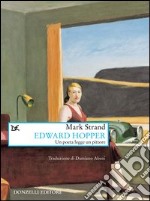 Edward Hopper. Un poeta legge uno pittore libro