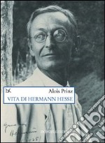 Vita di Hermann Hesse libro