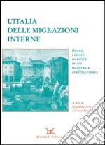 L'Italia delle migrazioni interne. Donne, uomini, mobilità in età moderna e contemporanea