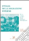 L'Italia delle migrazioni interne. Donne, uomini, mobilità in età moderna e contemporanea libro