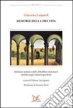 Memorie della mia vita. Edizione tematica dello «Zibaldone dei pensieri» stabilita sugli «Indici» leopardiani. Vol. 6 libro