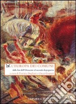 L'Europa dei comuni. Origini e sviluppo del movimento comunale europeo dalla fine dell'Ottocento al secondo dopoguerra libro