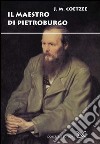 Il maestro di Pietroburgo libro