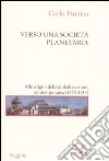 Verso una società planetaria. Alle origini della globalizzazione contemporanea. (1870-1914) libro