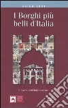 I borghi più belli d'Italia. Il fascino dell'Italia nascosta. Guida 2004 libro