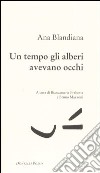 Un tempo gli alberi avevano gli occhi. Testo rumeno a fronte libro