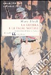 La guerra e le false notizie. Ricordi (1914-1915) e riflessioni (1921) libro di Bloch Marc