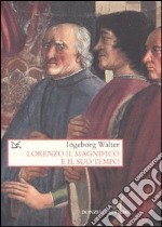 Lorenzo il Magnifico e il suo tempo libro