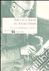 Il fascismo. La politica in un regime totalitario libro di Lupo Salvatore