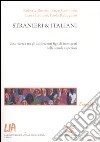 Stranieri & italiani. Una ricerca tra gli adolescenti figli di immigrati nelle scuole superiori libro