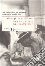 Breve storia del razzismo libro