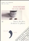 Rischiare di guarire libro