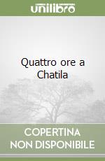 Quattro ore a Chatila