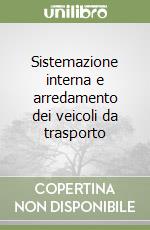 Sistemazione interna e arredamento dei veicoli da trasporto libro