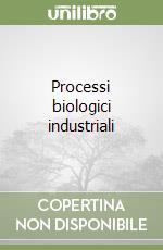 Processi biologici industriali