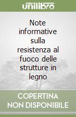 Note informative sulla resistenza al fuoco delle strutture in legno