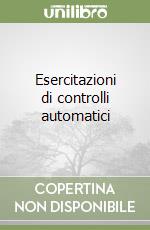 Esercitazioni di controlli automatici libro