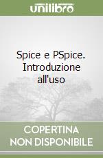 Spice e PSpice. Introduzione all'uso libro