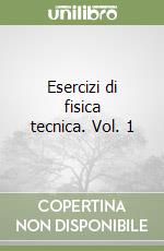 Esercizi di fisica tecnica. Vol. 1 libro