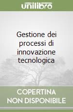 Gestione dei processi di innovazione tecnologica
