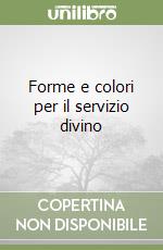 Forme e colori per il servizio divino libro