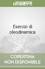 Esercizi di oleodinamica libro