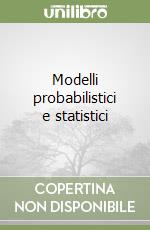 Modelli probabilistici e statistici